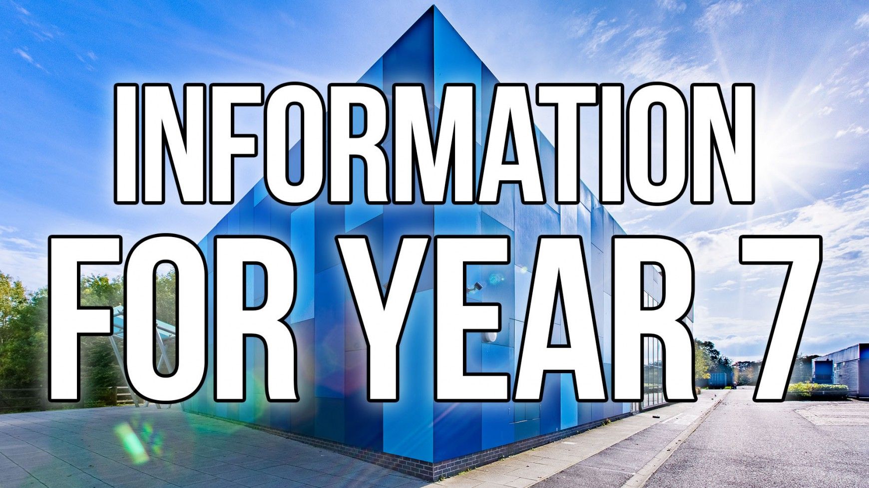 Information For Year 7