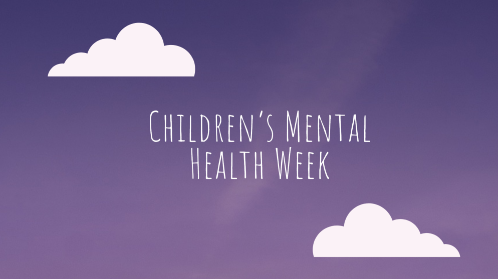 Children’s Mental Health Week.
