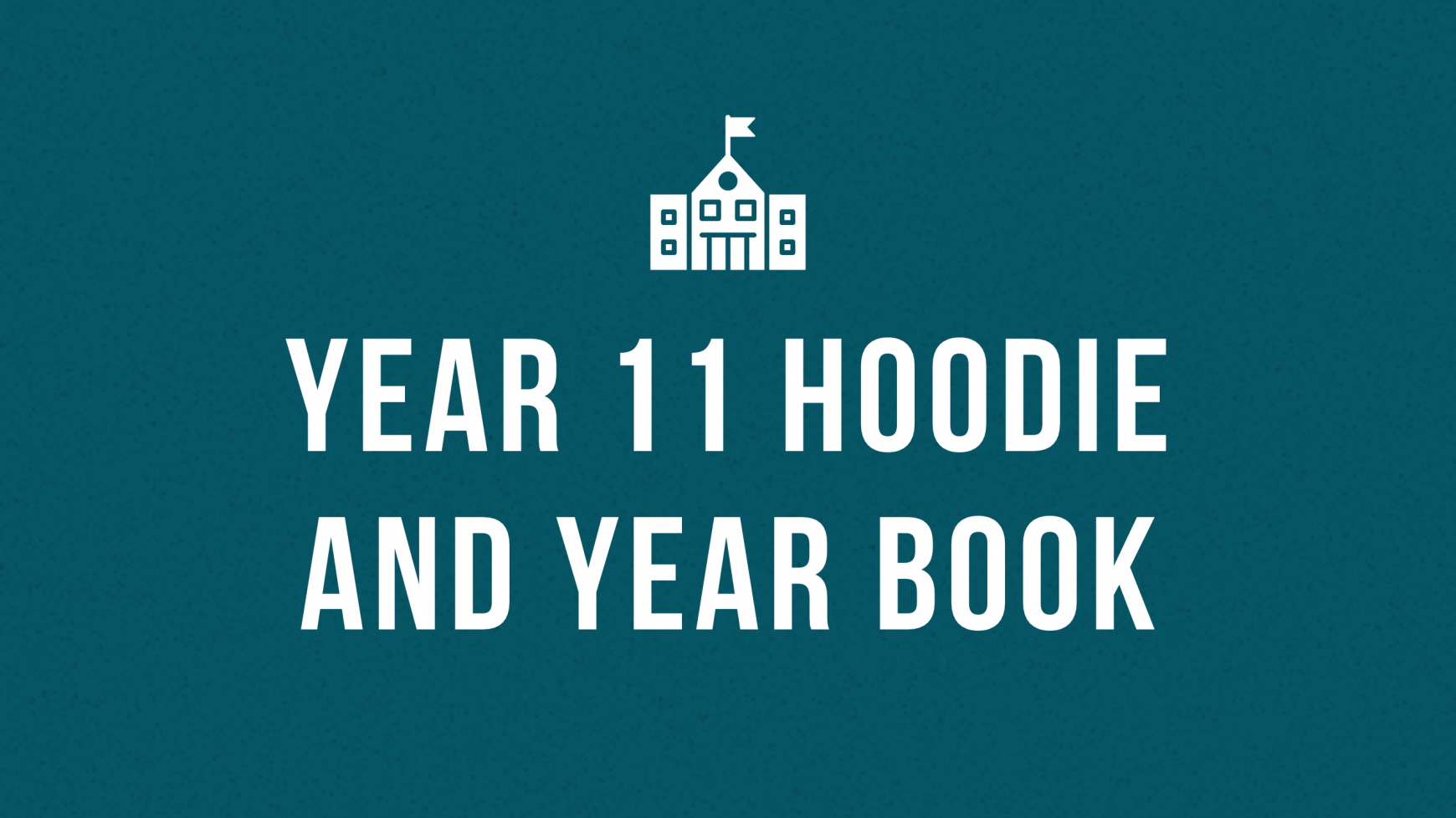 Year 11 Hoodie and Year Book